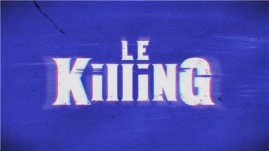 Le Killing  watch online HD