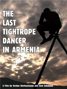 The Last Tightrope Dancer in Armenia (2010) watch online HD