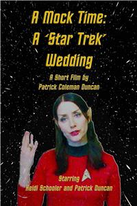 A Mock Time: A Star Trek Wedding (2007) watch online HD