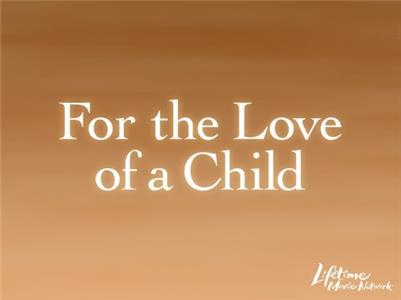 For the Love of a Child (2006) watch online HD