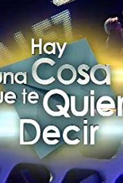 Hay una cosa que te quiero decir Episode #5.11 (2012–2015) watch online HD