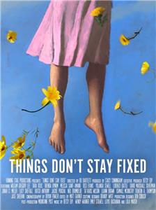 Things Don't Stay Fixed  watch online HD