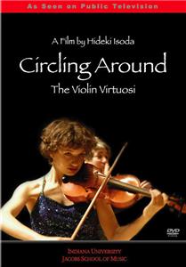 Circling Around: The Violin Virtuosi (2006) watch online HD