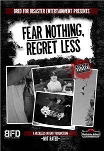 Fear Nothing, Regret Less (2010) watch online HD