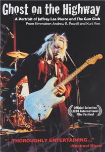 Ghost on the Highway: A Portrait of Jeffrey Lee Pierce and the Gun Club (2006) watch online HD