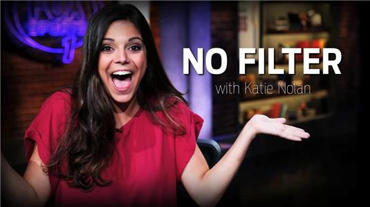 No Filter with Katie Nolan  watch online HD