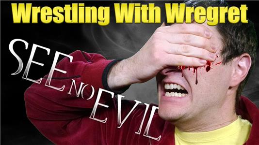 Wrestling with Wregret See No Evil (2013– ) watch online HD