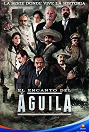 El encanto del águila La imposicion del Caudillo (2011– ) watch online HD