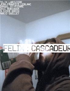 Félix: Cascadeur (2010) watch online HD