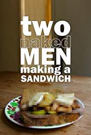 Two Naked Men Making a Sandwich Spotted Dick Sandwich! (2010– ) watch online HD
