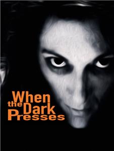 When the Dark Presses (2016) watch online HD