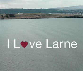 I Love Larne (2014) watch online HD