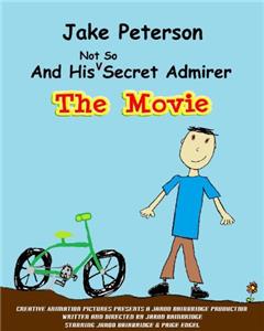 Jake Peterson and His Not So Secret Admirer (2011) watch online HD