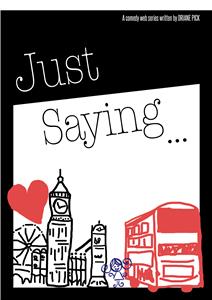 Just Saying ...  watch online HD