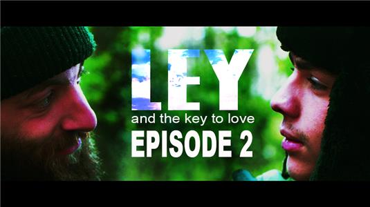 Ley & the Key of Life Narrations (2014– ) watch online HD