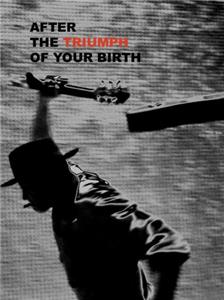 After the Triumph of Your Birth (2012) watch online HD