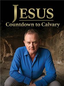 Jesus: Countdown to Calvary (2018) watch online HD