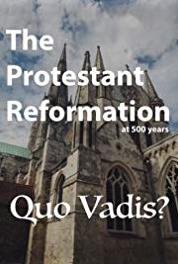 The Protestant Reformation at 500 Years: Quo Vadis Part 5 (2018– ) watch online HD
