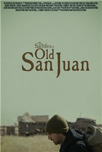 The Sacrifice of Old San Juan (2009) watch online HD