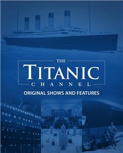 The Titanic Channel  watch online HD