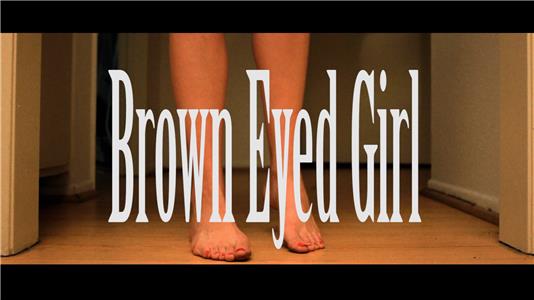 Brown Eyed Girl (2015) watch online HD