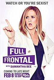 Full Frontal with Samantha Bee Episode #3.10 (2016– ) watch online HD