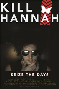 Kill Hannah: Seize the Days (2008) watch online HD