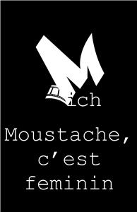 Moustache, C'est Feminin (2017) watch online HD
