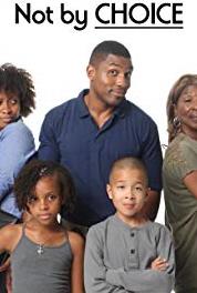 Not by Choice A New Beginning (2012– ) watch online HD