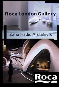 Roca London Gallery: Zaha Hadid (2012) watch online HD