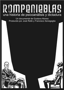 Rompenieblas, una historia de psicoanálisis y dictadura (2006) watch online HD