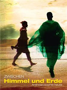 Zwischen Himmel und Erde. Anthroposophie heute (2010) watch online HD