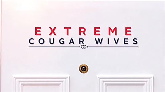 Extreme Cougar Wives  watch online HD