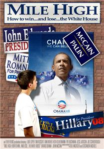 Mile High: How to Win... and Lose... the White House (2009) watch online HD