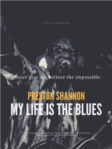 Preston Shannon My Life is the Blues (2017) watch online HD