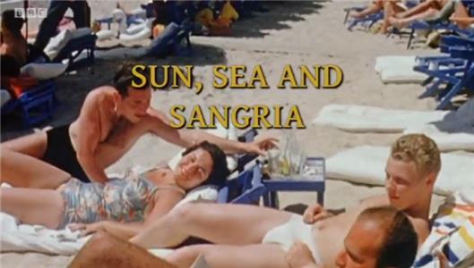 Reel History of Britain Sun, Sea and Sangria (2011– ) watch online HD