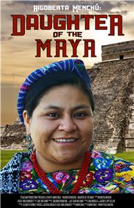 Rigoberta Menchu: Daughter of the Maya (2016) watch online HD