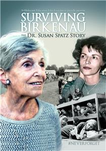 Surviving Birkenau - The Dr. Susan Spatz Story (2019) watch online HD