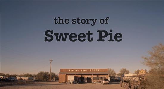 The Story of Sweet Pie (2014) watch online HD