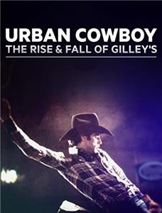Urban Cowboy: The Rise and Fall of Gilley's (2015) watch online HD