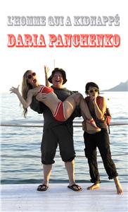 L'homme Qui a Kidnappé Daria Panchenko (2016) watch online HD