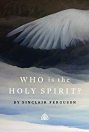 Who Is the Holy Spirit? Trinitarian Fellowship (2012– ) watch online HD