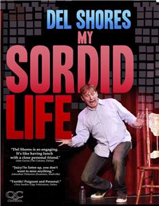 Del Shores: My Sordid Life (2011) watch online HD