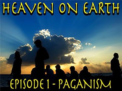 Heaven on Earth Paganism (2004– ) watch online HD