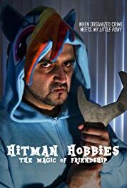 Hitman Hobbies: The Magic of Friendship Cunning, Confine and Cupcakes (2017– ) watch online HD