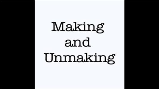 Making and Unmaking (2019) watch online HD