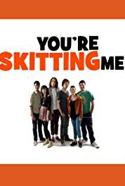 You're Skitting Me Episode #3.24 (2012–2016) watch online HD