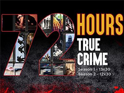 72 Hours: True Crime  watch online HD