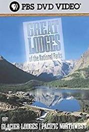 Great Lodges of the National Parks Glacier Lodges (2002– ) watch online HD