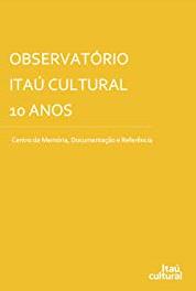 Websérie Itaú Cultural - Observatório Cultura, Cidades e Redes (2016) watch online HD